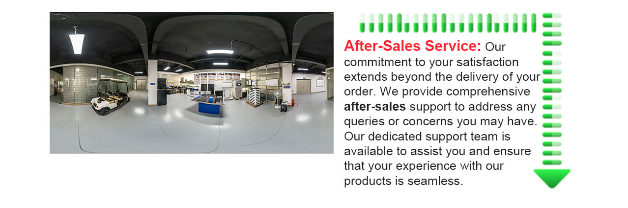 After-Sales Service: Our commitment to your satisfaction extends beyond the delivery of your order. We provide comprehensive after-sales support to address any queries or concerns you may have. Our dedicated support team is available to assist you and ensure that your experience with our products is seamless.