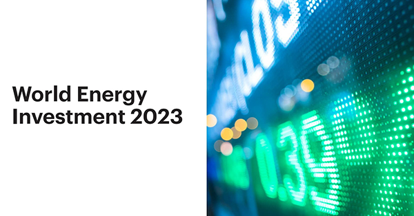 AJPOWERs Zusammenfassung der „World Energy Investment 2023“